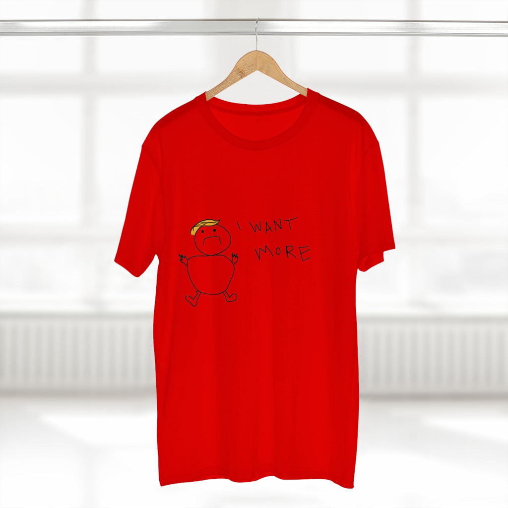 I Want More Rump T-Shirt - Armistice Goods